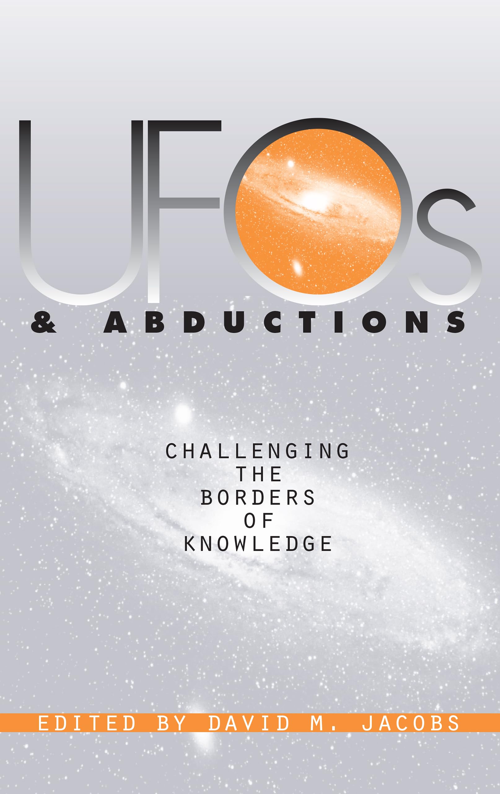 Buy UFOs and Abductions: Challenging the Borders of Knowledge by David M. Jacobs | University Press of Kansas | Hardcover | Religion & Spirituality | Occult & Paranormal — BookShops.in