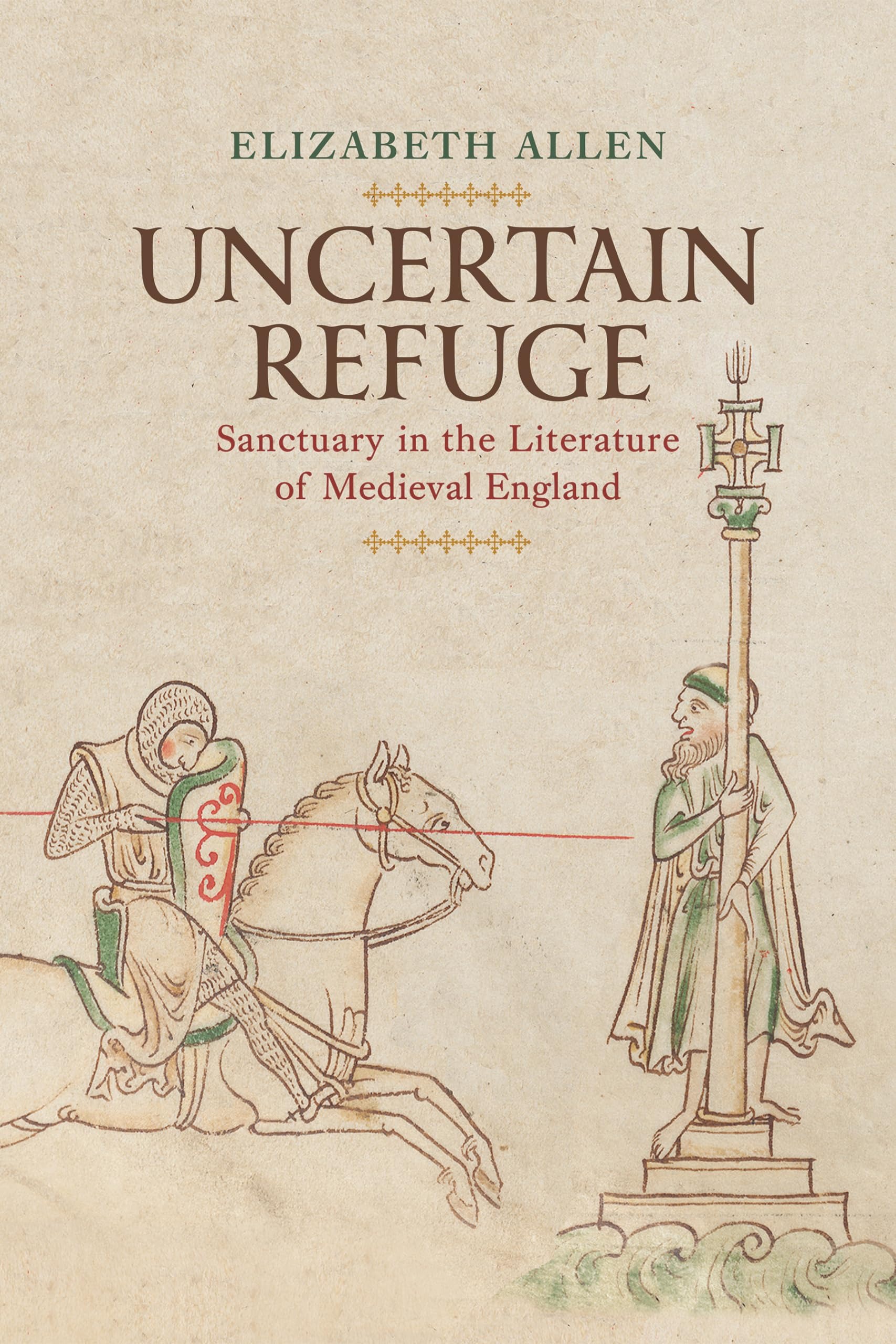 Buy Uncertain Refuge: Sanctuary in the Literature of Medieval England by Elizabeth Allen | Univ of Pennsylvania Pr | English | Paperback | 9780812253443 — BookShops.in