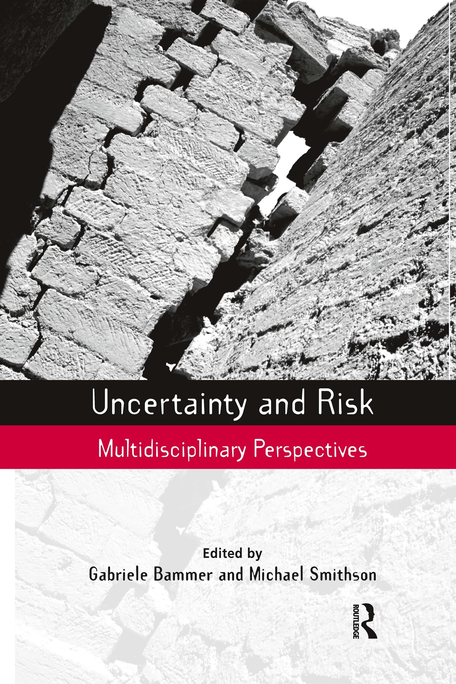 Buy Uncertainty and Risk: Multidisciplinary Perspectives by Gabriele Bammer | Michael Smithson | Routledge | English | Paperback | 1st Edition — BookShops.in