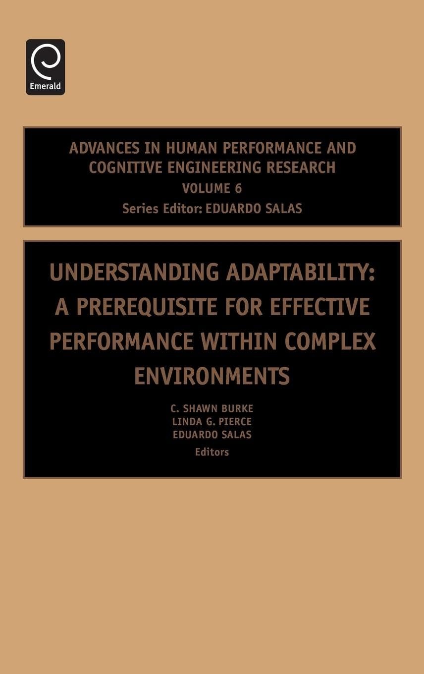 Buy Understanding Adaptability: A Prerequisite for Effective Performance within Complex Environments by C. Shawn Burke, Linda G. Pierce, Eduardo Salas - JAI Press Inc., English, Paperback — BookShops.in