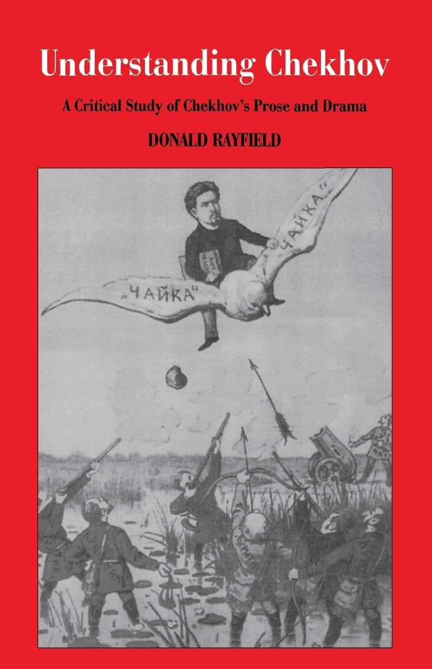 Buy Understanding Chekhov: A Critical Study of Chekhov's Prose and Drama by Donald Rayfield | University of Wisconsin Press | Hardcover | Literary Criticism — BookShops.in