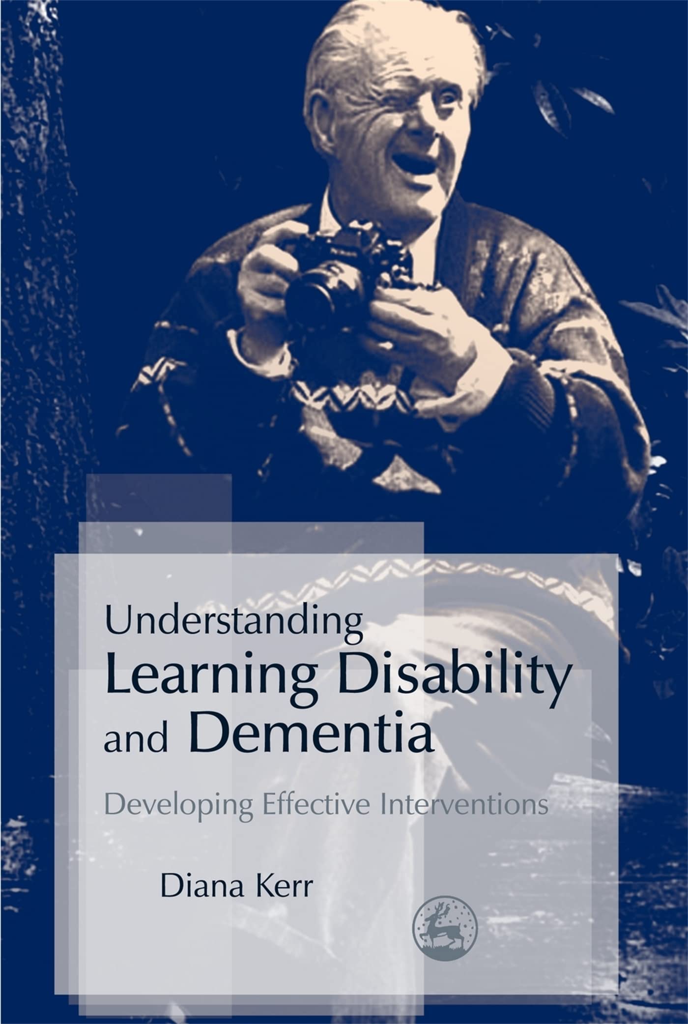Buy Understanding Learning Disability and Dementia by Diana Kerr: A Guide for Carers and Professionals (Jessica Kingsley, Hardcover, 1st Edition) — BookShops.in