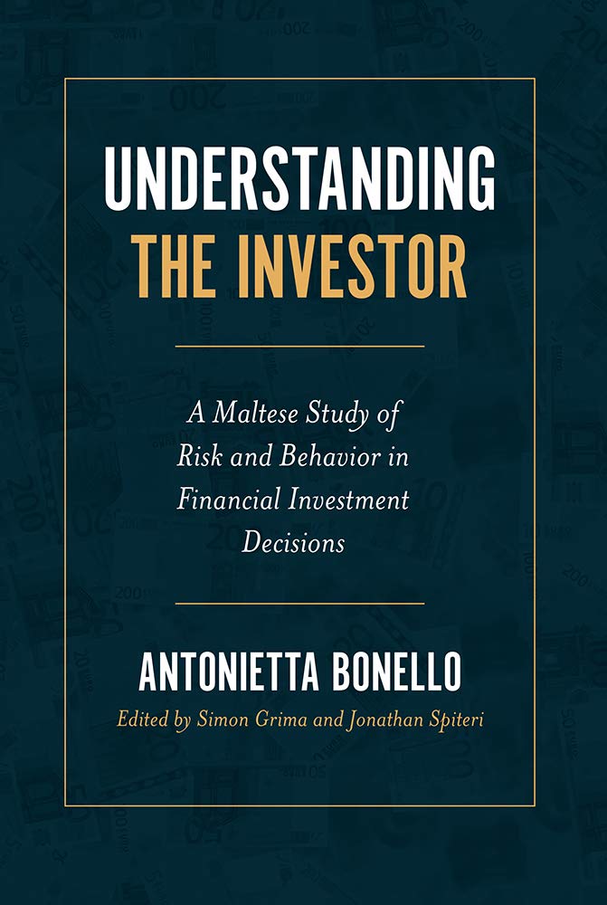 Buy Understanding the Investor: A Maltese Study of Risk and Behavior in Financial Investment Decisions by Antonietta Bonello, Simon Grima, Jonathan Spiteri - Emerald Publishing Hardcover, English, 328 pages, Business & Finance Textbook — BookShops.in