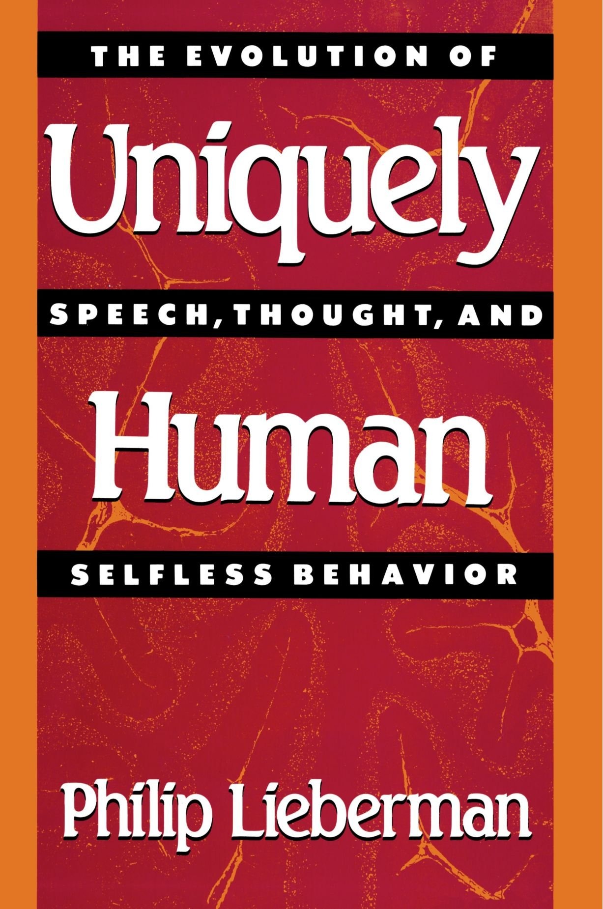 Buy Uniquely Human: The Evolution of Speech, Thought, and Selfless Behavior by Philip Lieberman | Harvard University Press | Paperback | Reprint Edition — BookShops.in
