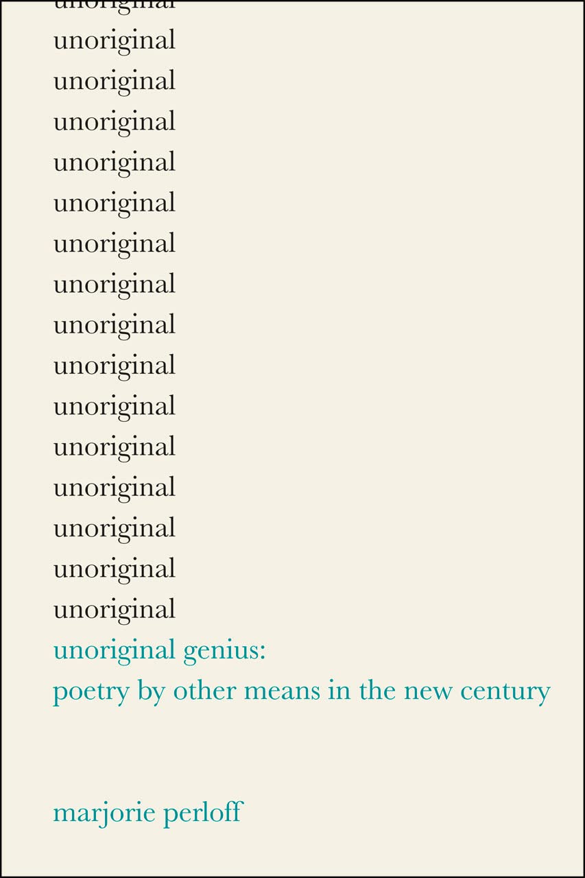 Buy Unoriginal Genius: Poetry by Other Means in the New Century by Marjorie Perloff | Hardcover | University of Chicago Press | Literary Criticism & Theory — BookShops.in