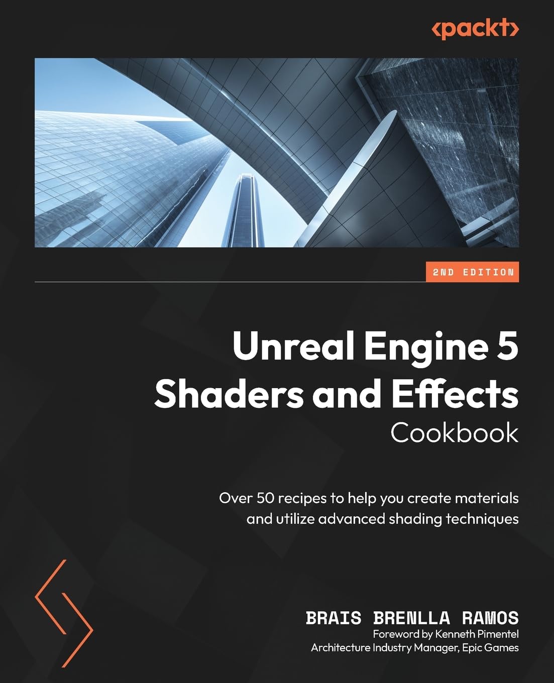 Buy Unreal Engine 5 Shaders and Effects Cookbook: Over 50 Recipes for Materials and Advanced Shading Techniques | Brais Brenlla Ramos, Kenneth Pimentel | Packt Publishing | English | Hardcover | 2nd Edition — BookShops.in