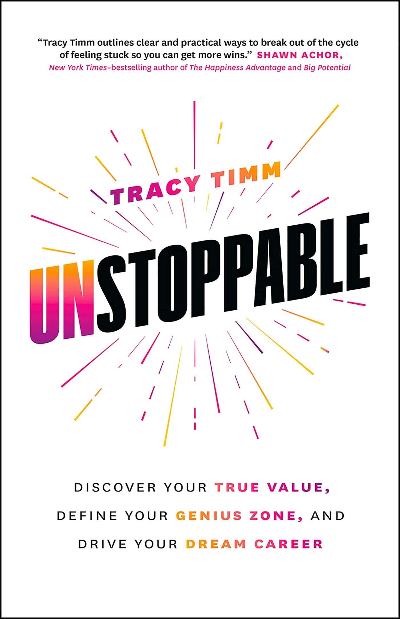 Buy Unstoppable: Discover Your True Value, Define Your Genius Zone, and Drive Your Dream Career by Tracy Timm | Hardcover | Page Two | English | Self-Help Workplace Book — BookShops.in
