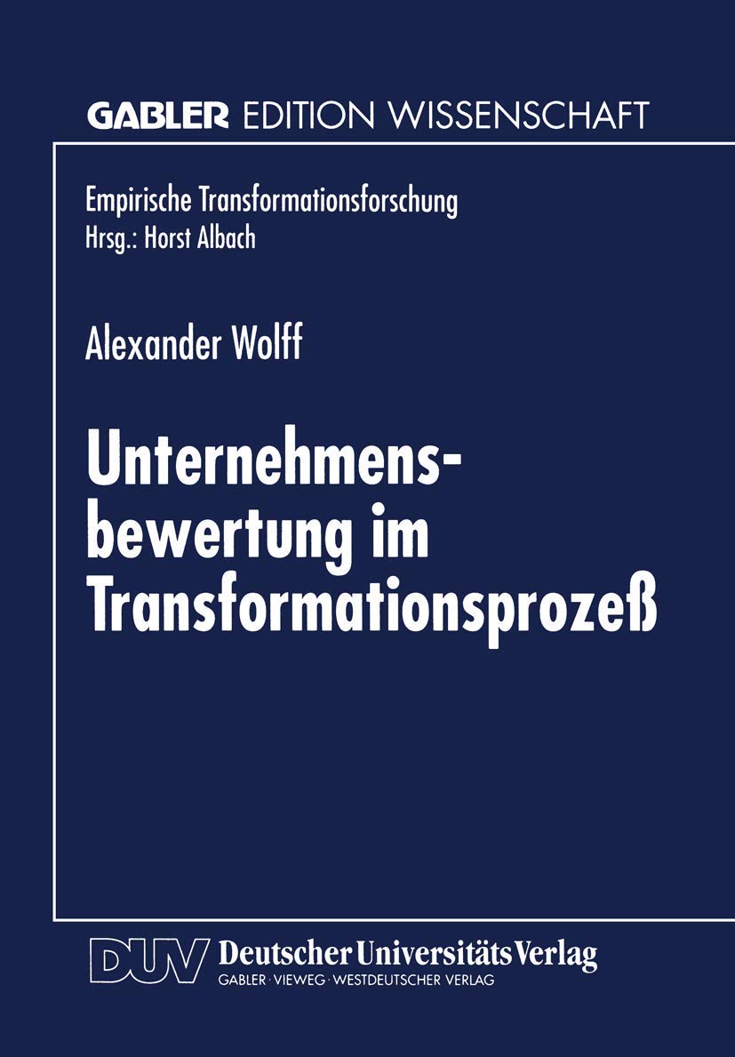 Buy Unternehmensbewertung im Transformationsprozeß by Alexander Wolff | Deutscher Universitatsverlag | German Hardcover | 1998 Edition | Business & Finance Economics Textbook — BookShops.in