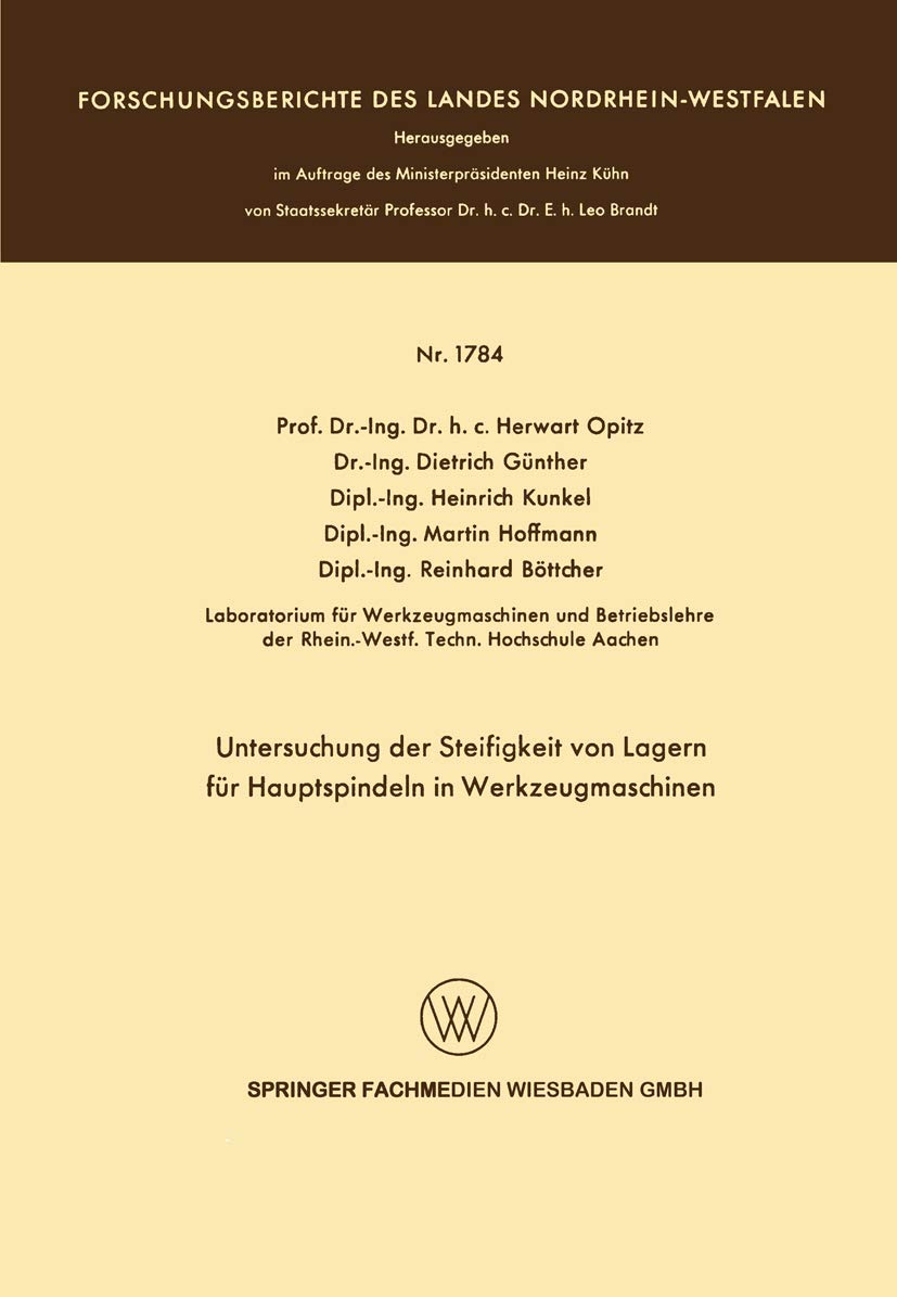 Buy Untersuchung der Steifigkeit von Lagern für Hauptspindeln in Werkzeugmaschinen: 1784 by Herwart Optiz | VS Verlag | Hardcover | German | Engineering & Technology — BookShops.in