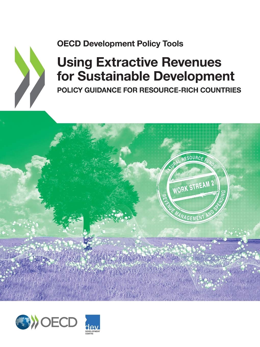 Buy Using Extractive Revenues for Sustainable Development: Policy Guidance for Resource-Rich Countries by OECD | Hardcover | Organization for Economic Co-operation and Development (OECD) | Higher Education Textbooks in Business Development — BookShops.in