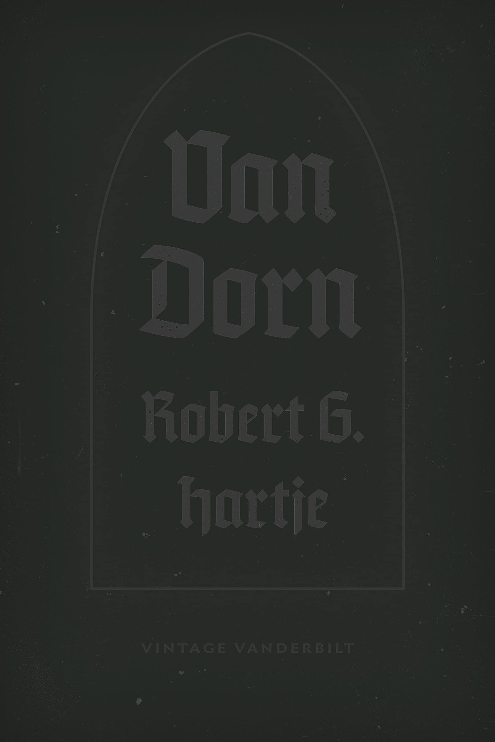 Buy Van Dorn: The Life and Times of a Confederate General by Robert G. Hartje | Vanderbilt University Press | English Paperback Reprint Edition — BookShops.in