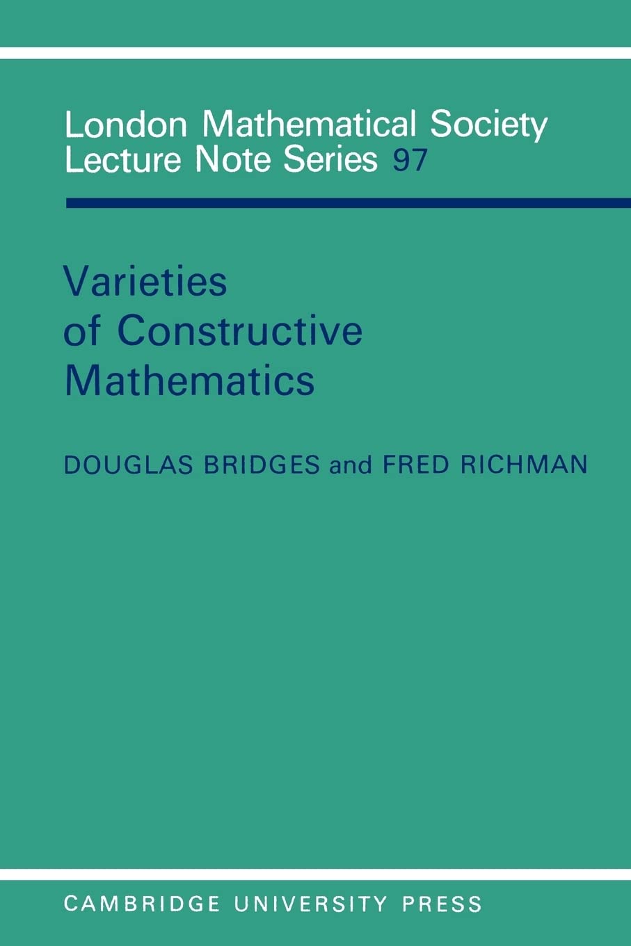 Varieties of Constructive Mathematics by Douglas S. Bridges – Cambridge University Press hardcover book cover