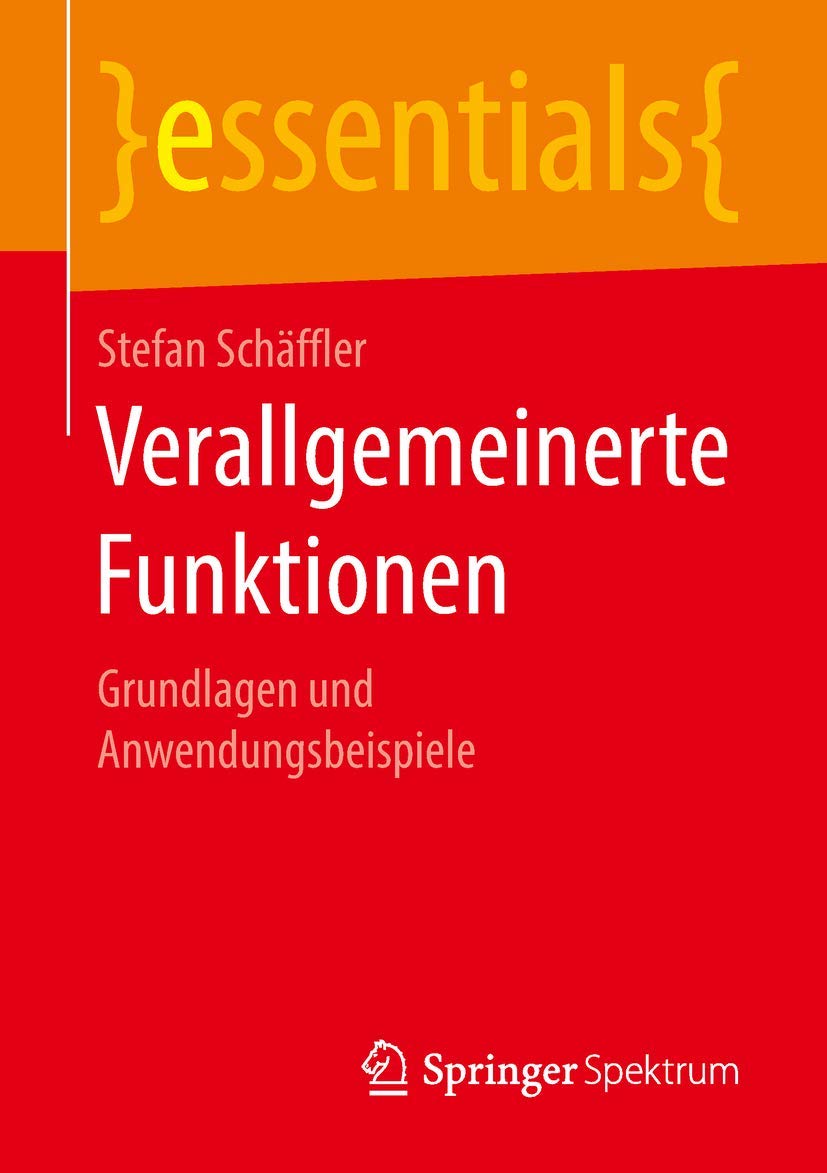 Buy Verallgemeinerte Funktionen: Grundlagen und Anwendungsbeispiele (essentials) by Stefan Schäffler | Springer Spektrum | German Hardcover | Higher Education Mathematics Textbook — BookShops.in