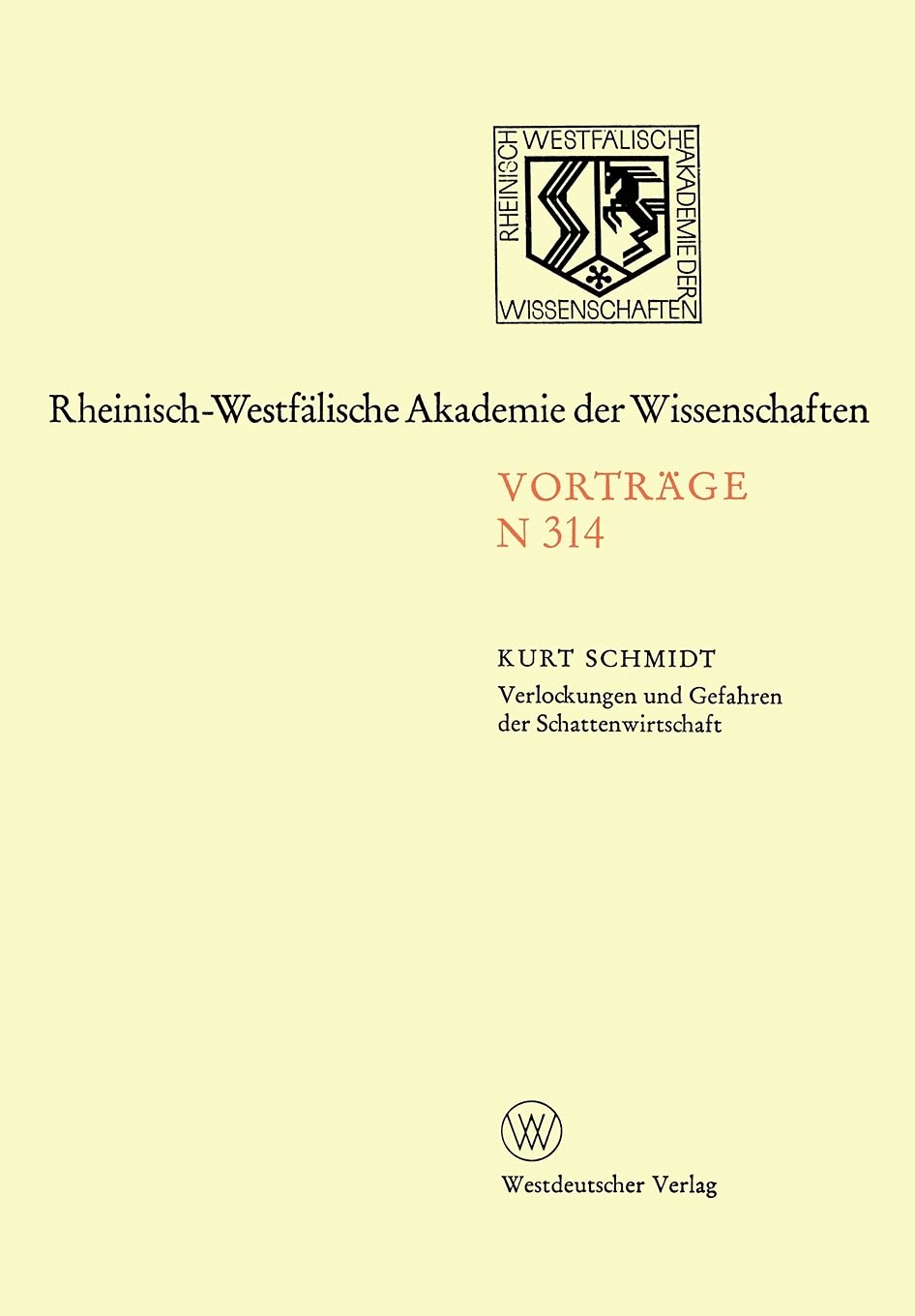 Buy Verlockungen und Gefahren der Schattenwirtschaft: 294. Sitzung am 3. Februar 1982 in Düsseldorf by Kurt Schmidt - German Hardcover | Bookshops.in — BookShops.in