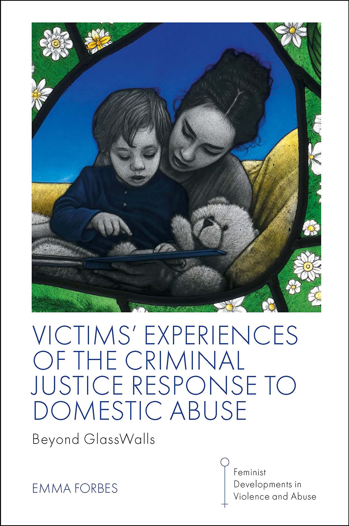 Buy Victims' Experiences of The Criminal Justice Response to Domestic Abuse: Beyond GlassWalls by Emma Forbes - Emerald Publishing - Hardcover - 2021 - Social Sciences Textbook — BookShops.in