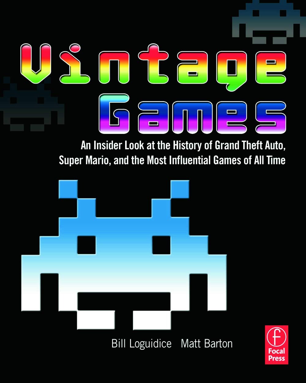 Buy Vintage Games by Bill Loguidice and Matt Barton | Focal Press | English | Paperback | Illustrated Edition | Game Programming History — BookShops.in