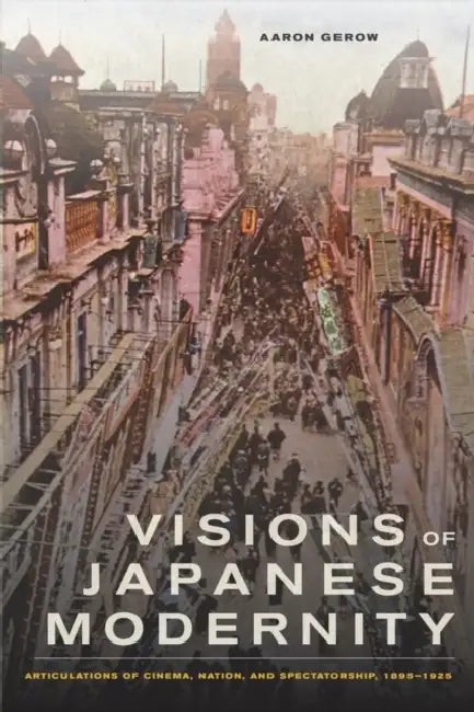 Buy Visions of Japanese Modernity (English, Aaron Gerow) — BookShops.in