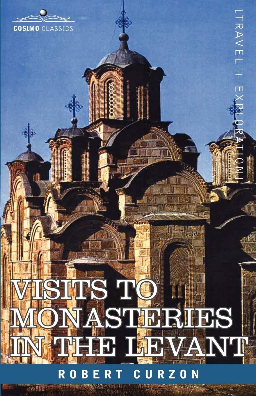 Buy Visits to Monasteries in the Levant by Robert Curzon | Cosimo Classics Hardcover | Religion & Spirituality | Christianity | Travel Writing — BookShops.in