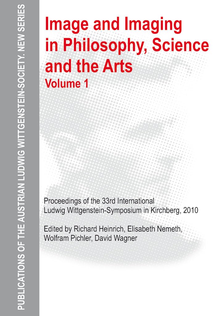Buy Image and Wittgenstein: Volume 1 (Publications of the Austrian Ludwig Wittgenstein Society – New Series, 16) by Richard Heinrich, Elisabeth Nemeth, Wolfram Pichler | De Gruyter | Hardcover | 9783110330137 — BookShops.in