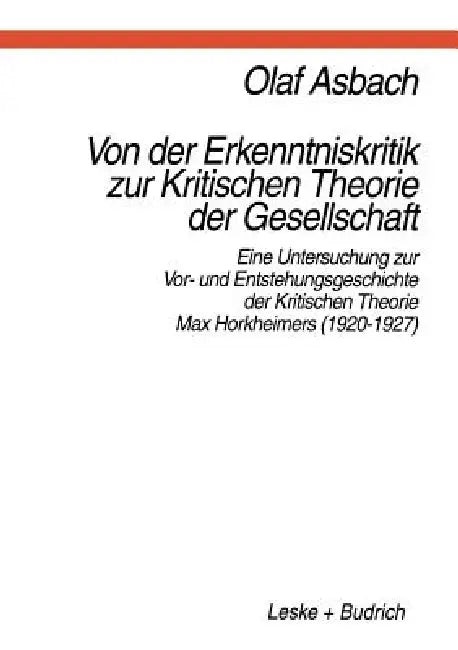 Buy Von Der Erkenntniskritik Zur Kritischen Theorie Der Gesellschaft (English, Olaf Asbach) — BookShops.in