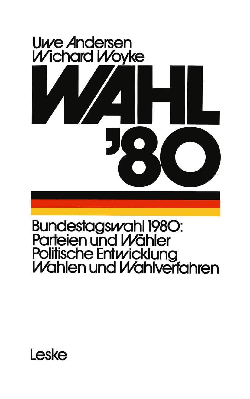 Buy Wahl ’80: Die Bundestagswahl Parteien - Wähler - Wahlverfahren by Uwe Andersen & Wichard Woyke | VS Verlag | German Hardcover | Sociology Textbook — BookShops.in