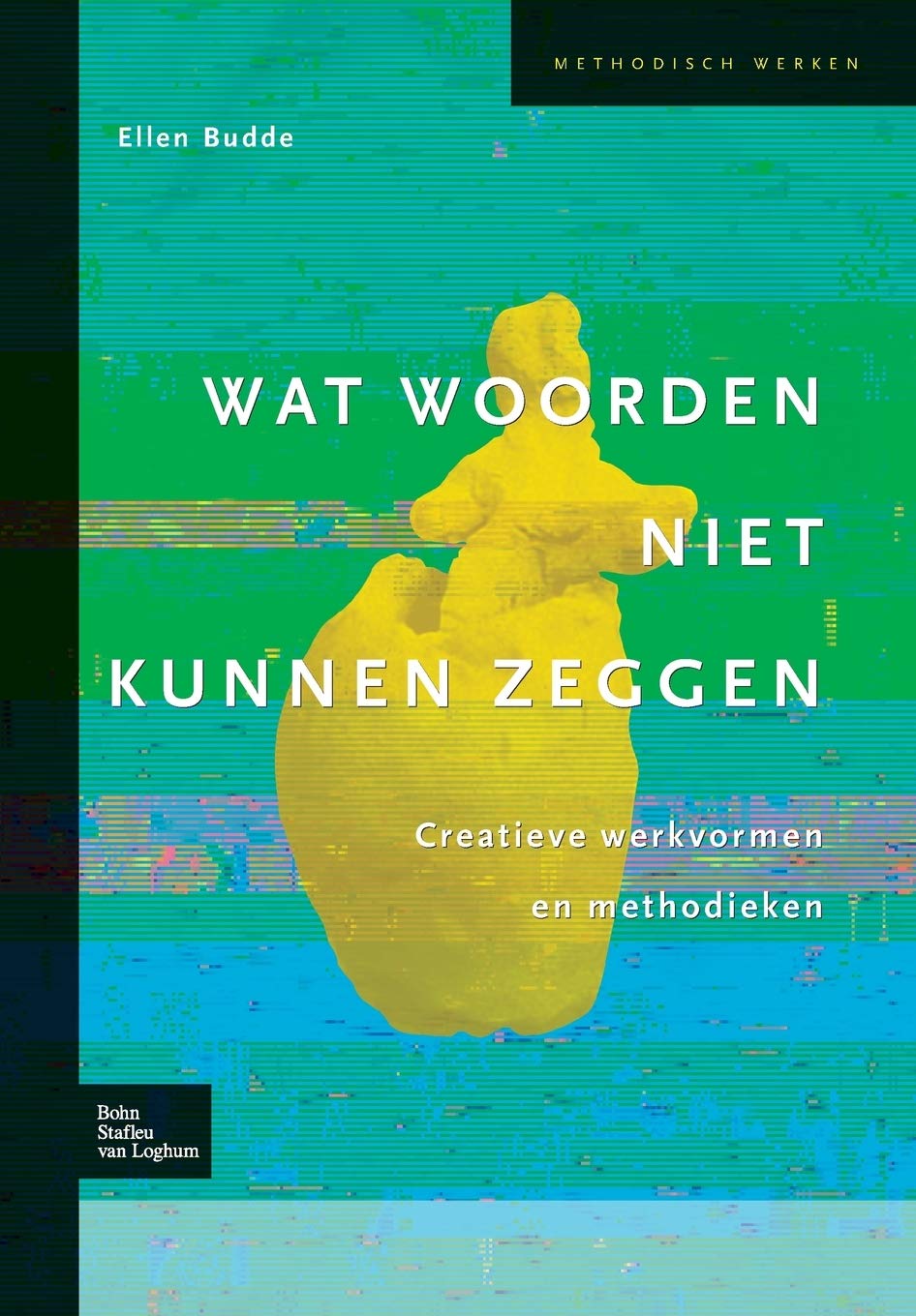 Buy Wat Woorden Niet Kunnen Zeggen: Creatieve Werkvormen En Methodieken by E. Budde | Hardcover Dutch Edition | Bohn, Scheltema & Holkema | Health, Family & Personal Development — BookShops.in