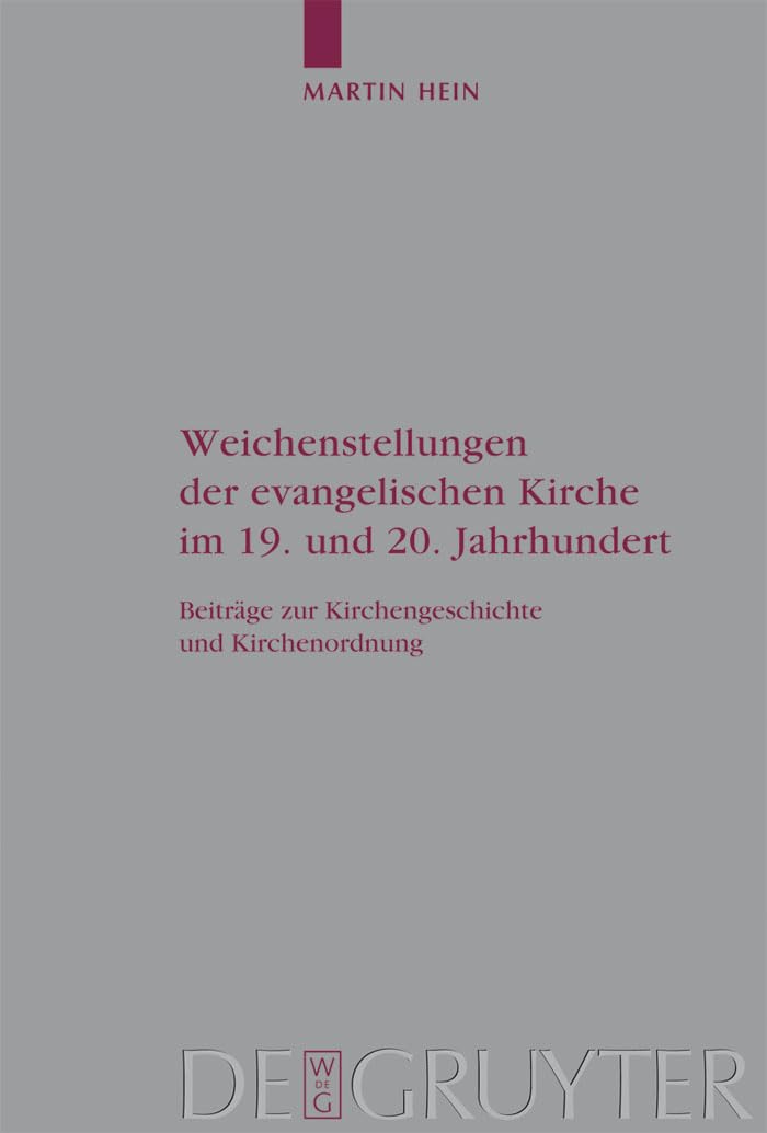 Buy Weichenstellungen Der Evangelischen Kirche Im 19. Und 20. Jahrhundert by Martin Hein | De Gruyter | German Hardcover | History of Religion — BookShops.in