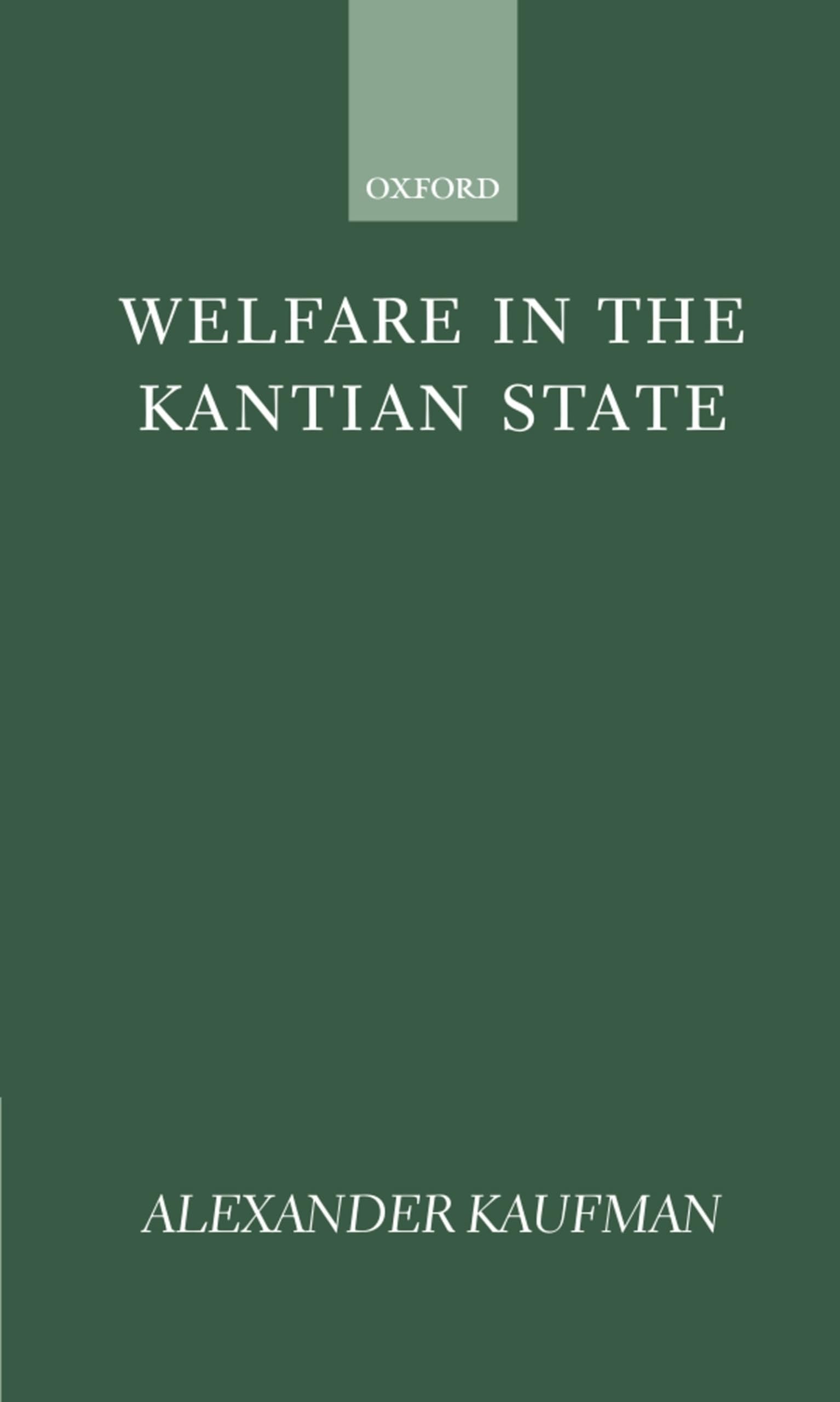 Buy Welfare in the Kantian State by Alexander A. Kaufman (OUP Oxford, English, Paperback, 1st Edition) — BookShops.in