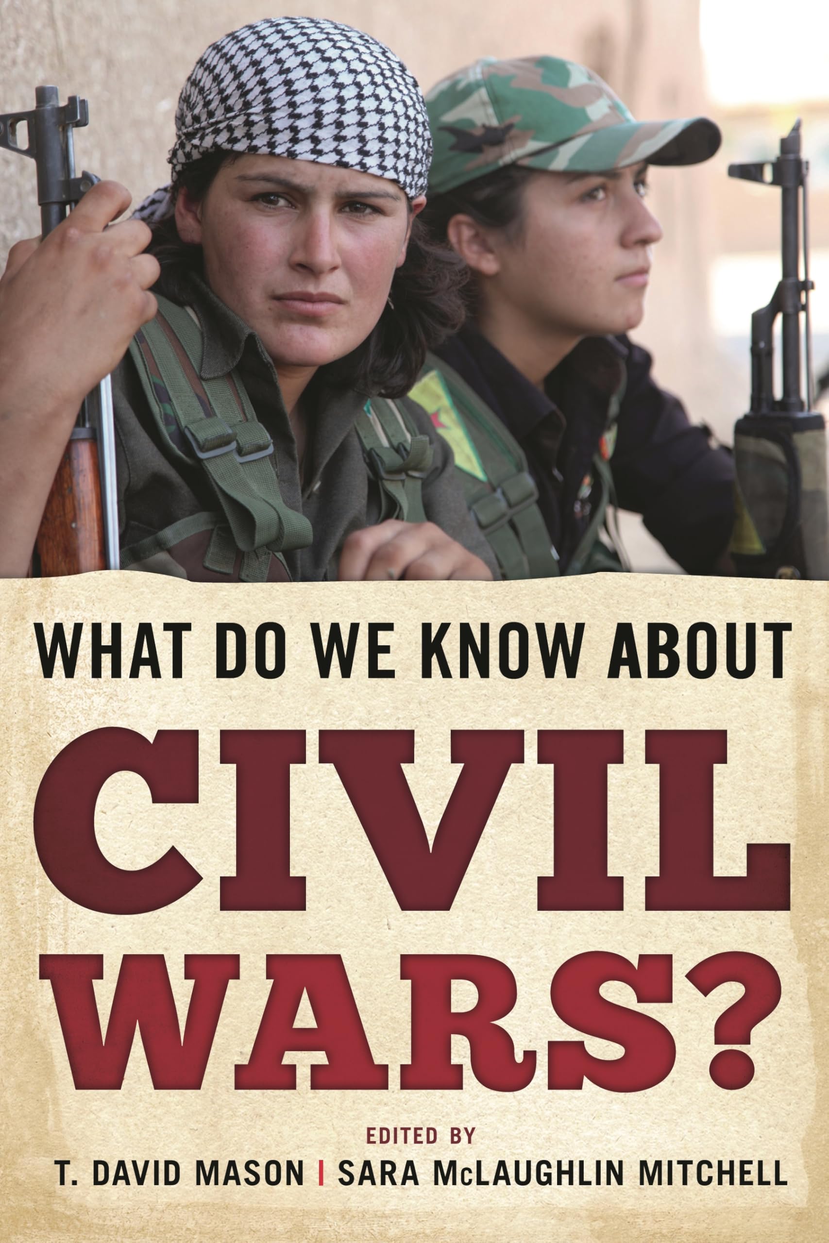 Buy What Do We Know about Civil Wars? by T. David Mason and Sara McLaughlin Mitchell, Rowman & Littlefield, English Hardcover, Political Science Textbook — BookShops.in