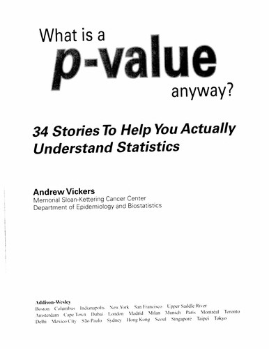 Buy What Is a P-Value Anyway?: 34 Stories to Help You Actually Understand Statistics by Andrew Vickers | Pearson College Div | Hardcover | English | Medicine & Health Sciences — BookShops.in