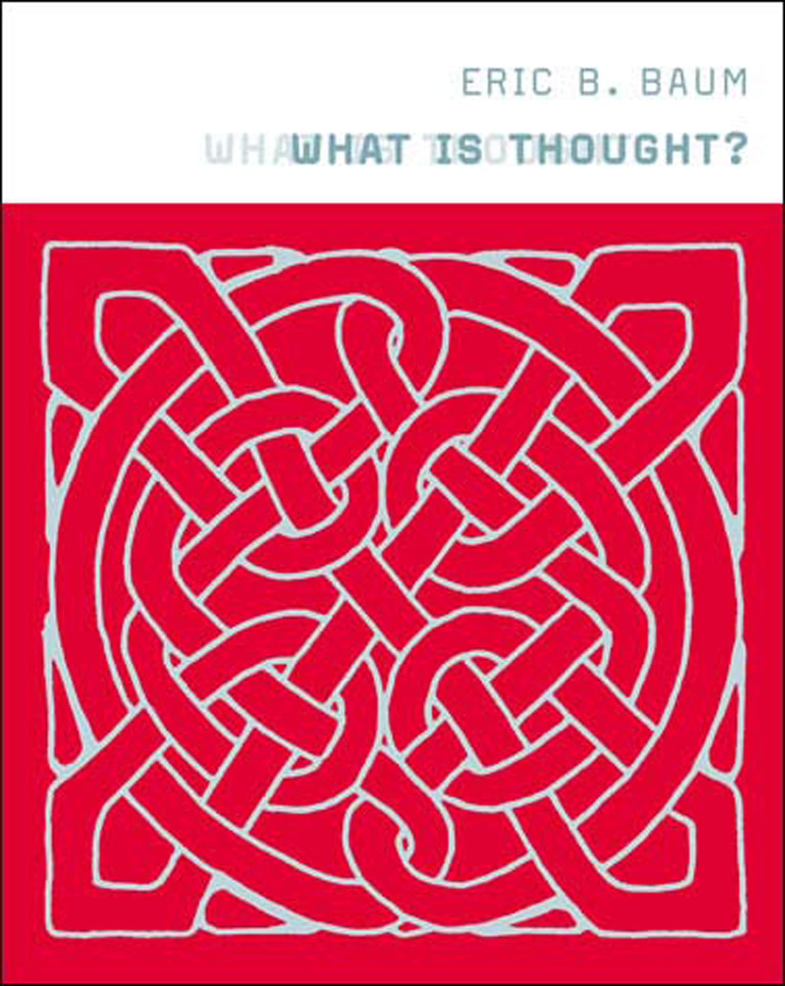 Buy What Is Thought? by Eric B. Baum | Bradford Books | Hardcover | Neurology & Cognitive Science | Indian Edition — BookShops.in