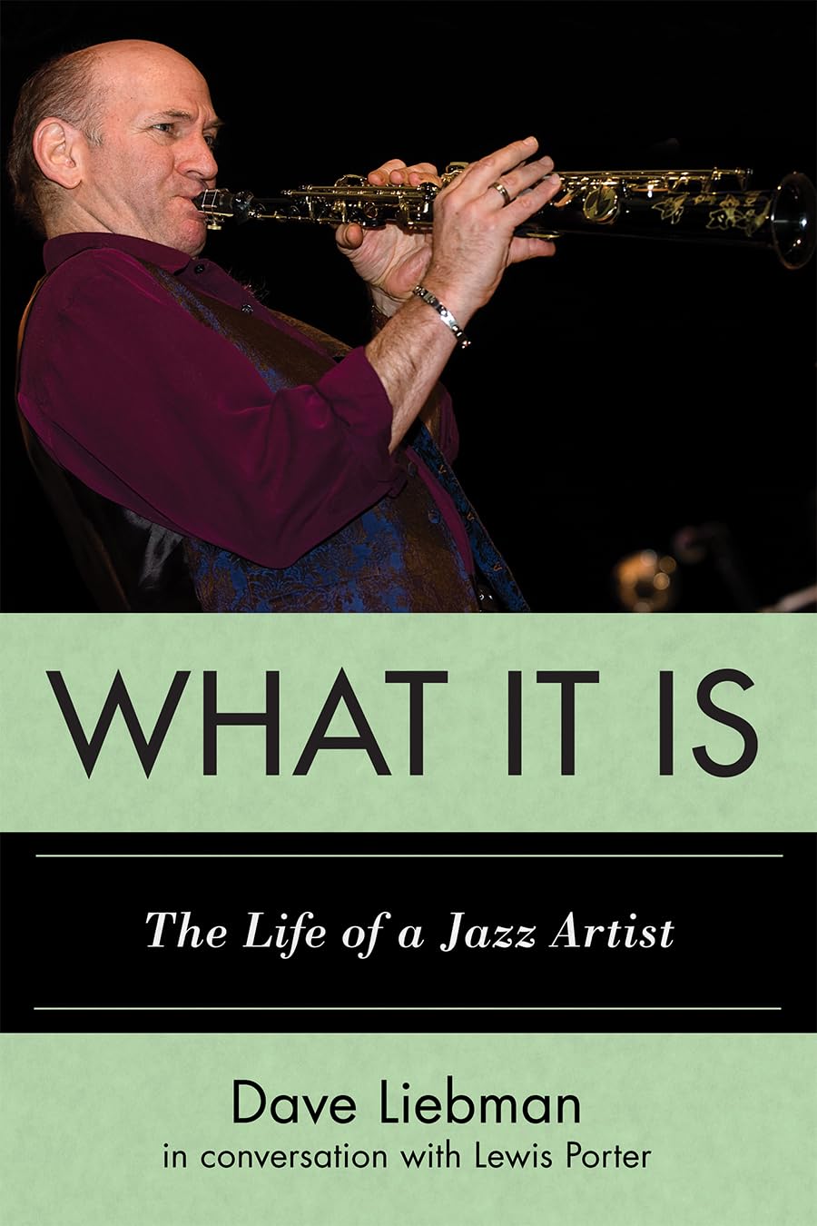 Buy What It Is: The Life of a Jazz Artist by Dave Liebman & Lewis Porter | Hardcover | Scarecrow Pr | Jazz Biography & Music Education — BookShops.in