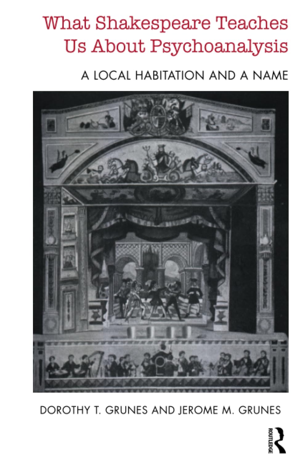 Buy What Shakespeare Teaches Us About Psychoanalysis: A Local Habitation and a Name by T. Grunes Dorothy & Jerome M. Grunes | Routledge Hardcover | 9781782201366 — BookShops.in