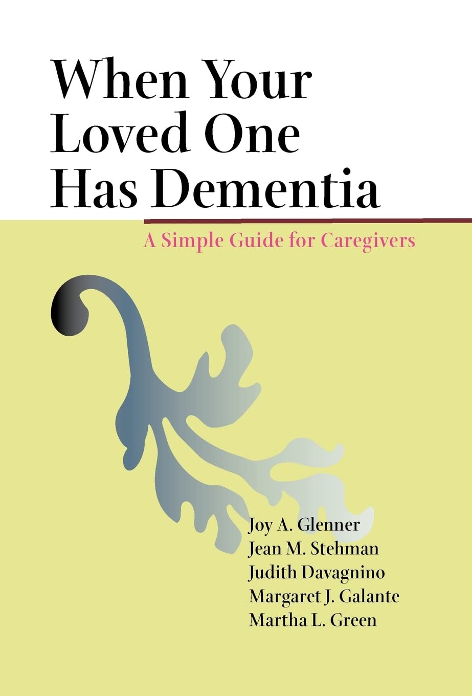 Buy When Your Loved One Has Dementia: A Simple Guide for Caregivers by Joy A. Glenner, Jean M. Stehman, Judith Davagnino - Johns Hopkins University Press Hardcover — BookShops.in