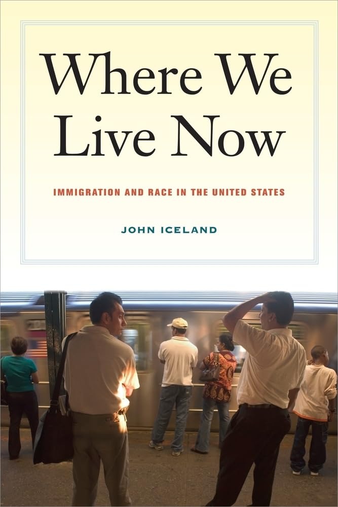 Buy Where We Live Now: Immigration and Race in the United States by John Iceland - Univ of California Pr - English Paperback First Edition — BookShops.in