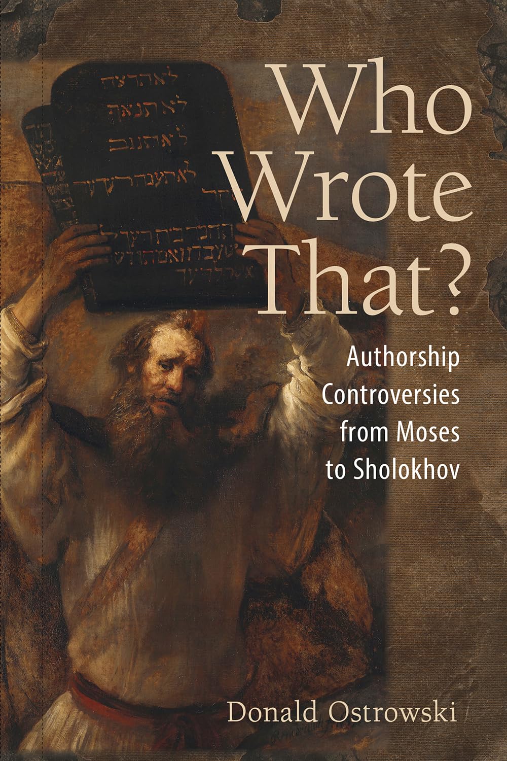Buy Who Wrote That?: Authorship Controversies from Moses to Sholokhov by Donald Ostrowski | Northern Illinois University Press | Hardcover | English | Higher Education Textbooks | European Literature — BookShops.in