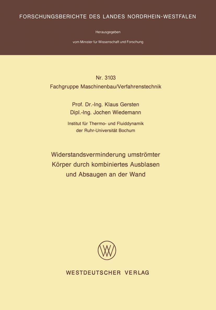 Buy Widerstandsverminderung umströmter Körper durch kombiniertes Ausblasen und Absaugen an der Wand: 3103 | Klaus Gersten | Springer VS | German Hardcover | Engineering & Technology — BookShops.in