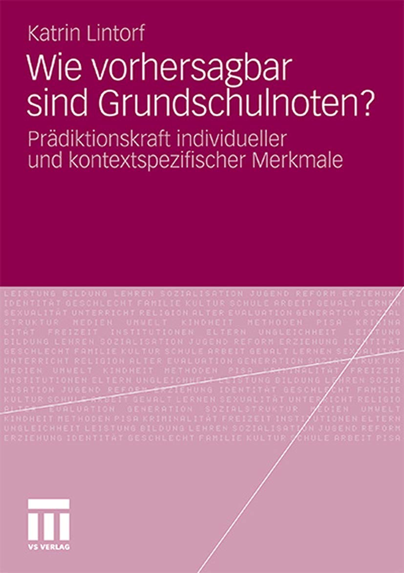 Buy Wie vorhersagbar sind Grundschulnoten? by Katrin Lintorf | Springer VS | German Hardcover | Education Research Book — BookShops.in