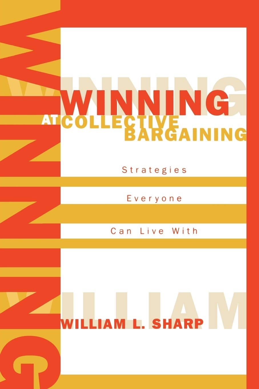 Buy Winning at Collective Bargaining: Strategies Everyone Can Live With by William L. Sharp | Rowman & Littlefield Education | Hardcover | English | Business & Economics Book — BookShops.in