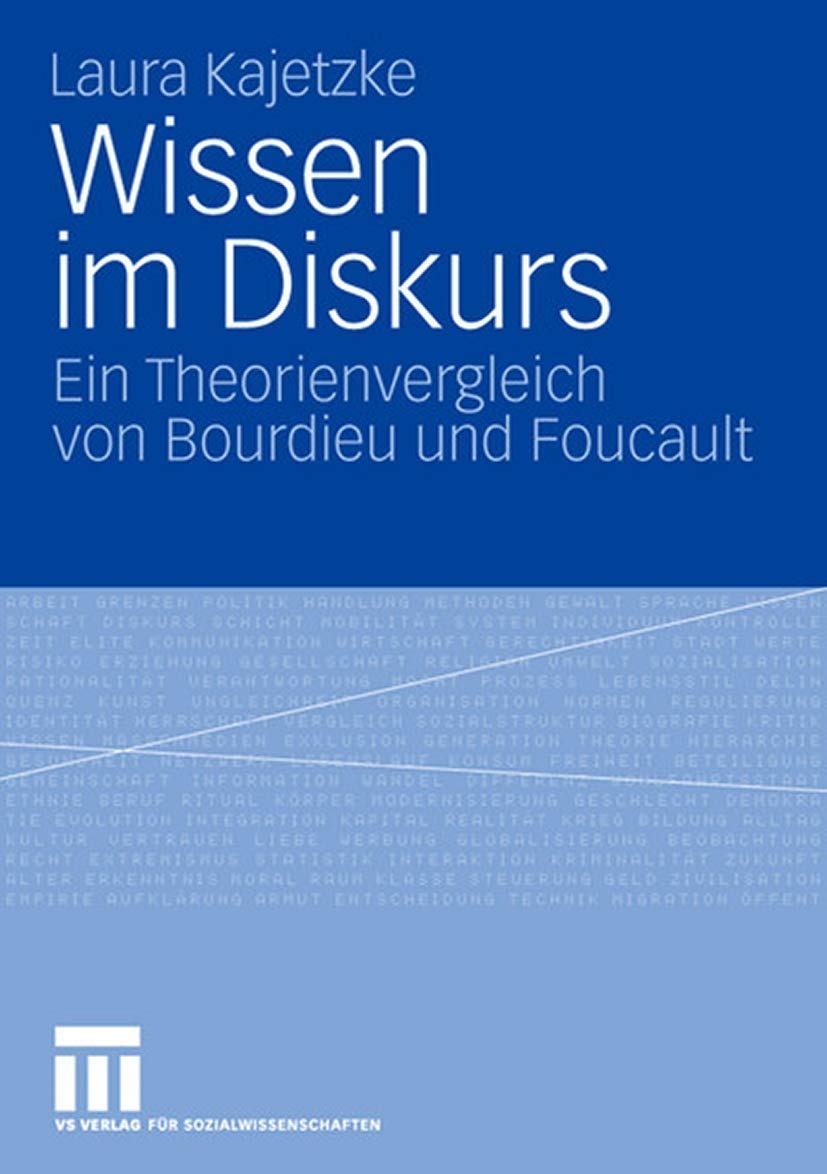 Buy Wissen im Diskurs: Ein Theorienvergleich von Bourdieu und Foucault by Laura Kajetzke | Springer VS | German Paperback | 2008 Edition — BookShops.in