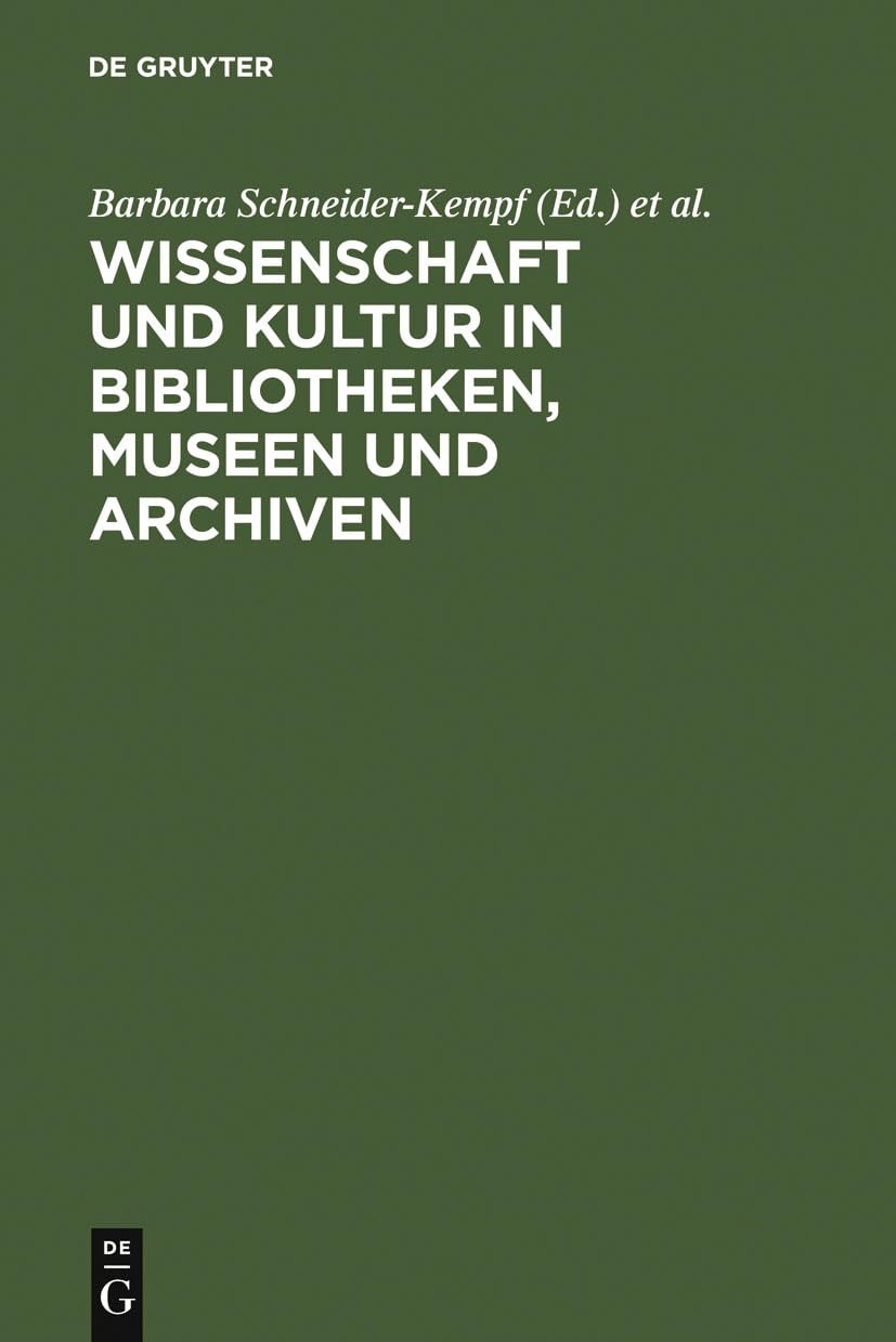Buy Wissenschaft und Kultur in Bibliotheken, Museen und Archiven: Klaus-Dieter Lehmann zum 65. Geburtstag by Barbara Schneider-Kempf, Klaus G. Saur, Peter-Klaus Schuster (German, Paperback, Reprint 2011 edition, K G Saur Verlag) — BookShops.in