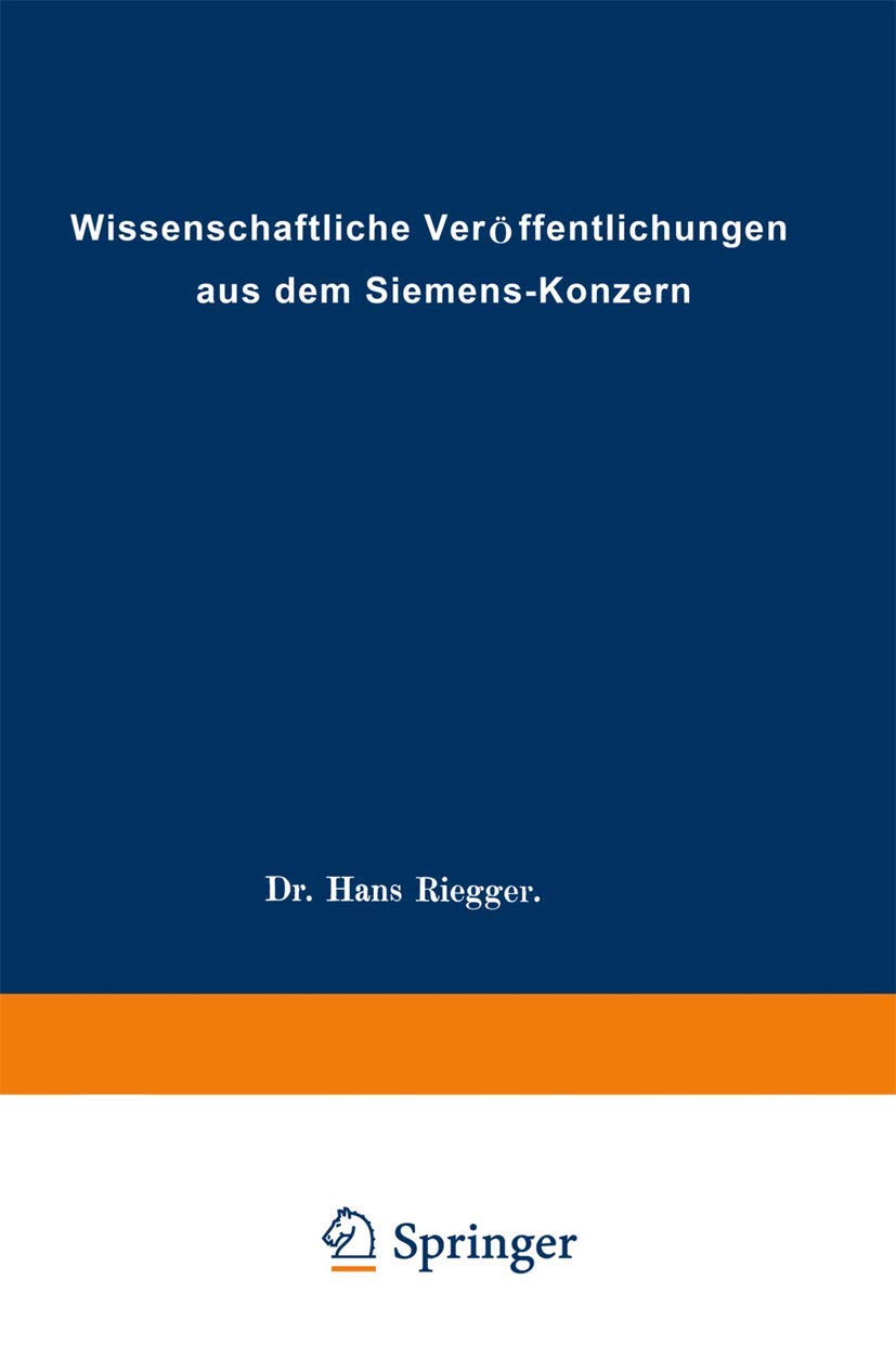Buy Wissenschaftliche Veröffentlichungen Aus Dem Siemens-konzern: Rolf Hellmut Abeldorff, Fritz Ahrberg, Heinrich Von Buol | Springer Nature | German Hardcover | 1926 Reprint | Science & Mathematics — BookShops.in