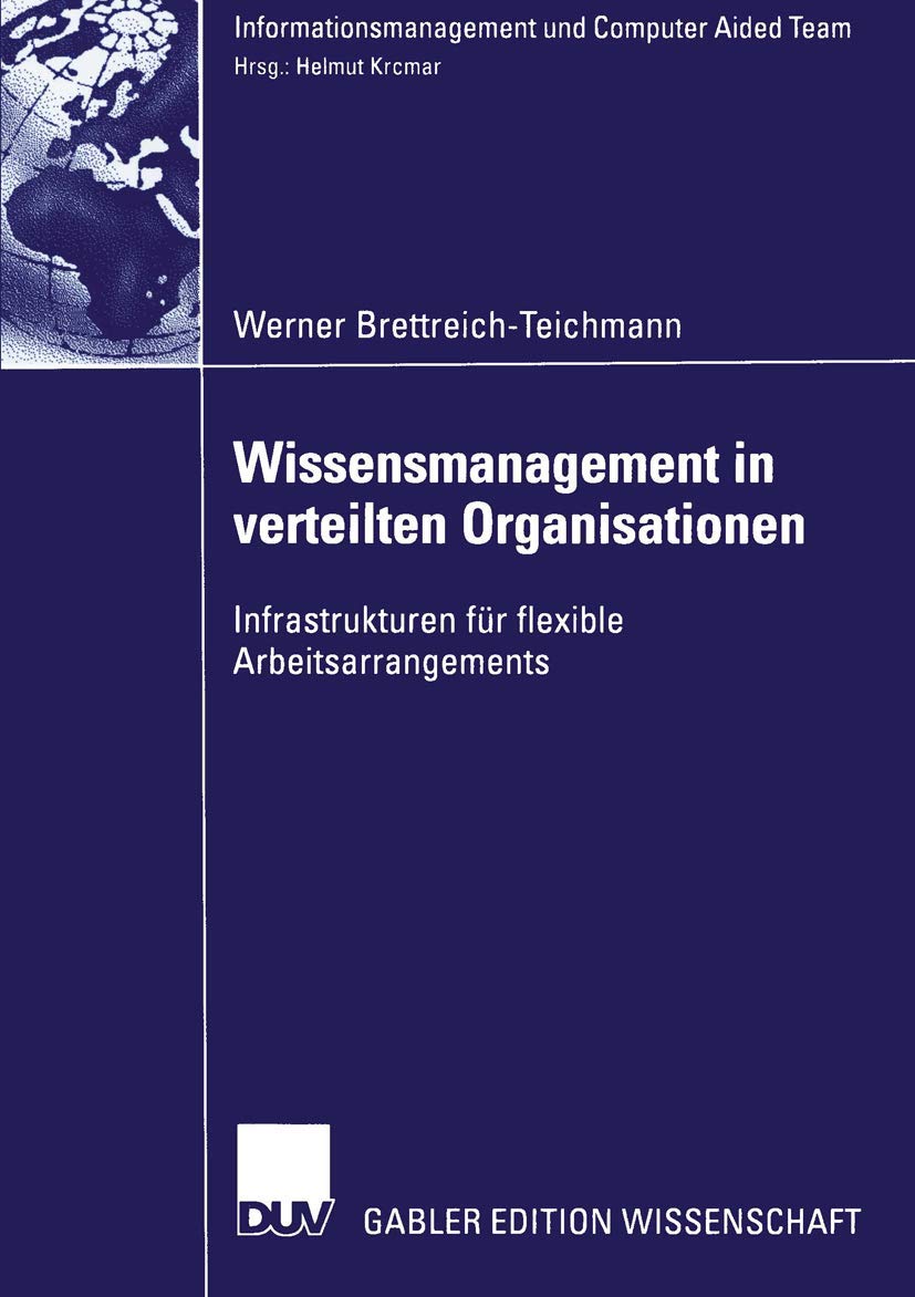 Buy Wissensmanagement in verteilten Organisationen: Infrastrukturen für flexible Arbeitsarrangements by Werner Brettreich-Teichmann - German Hardcover 2003 Edition | Bookshops.in — BookShops.in