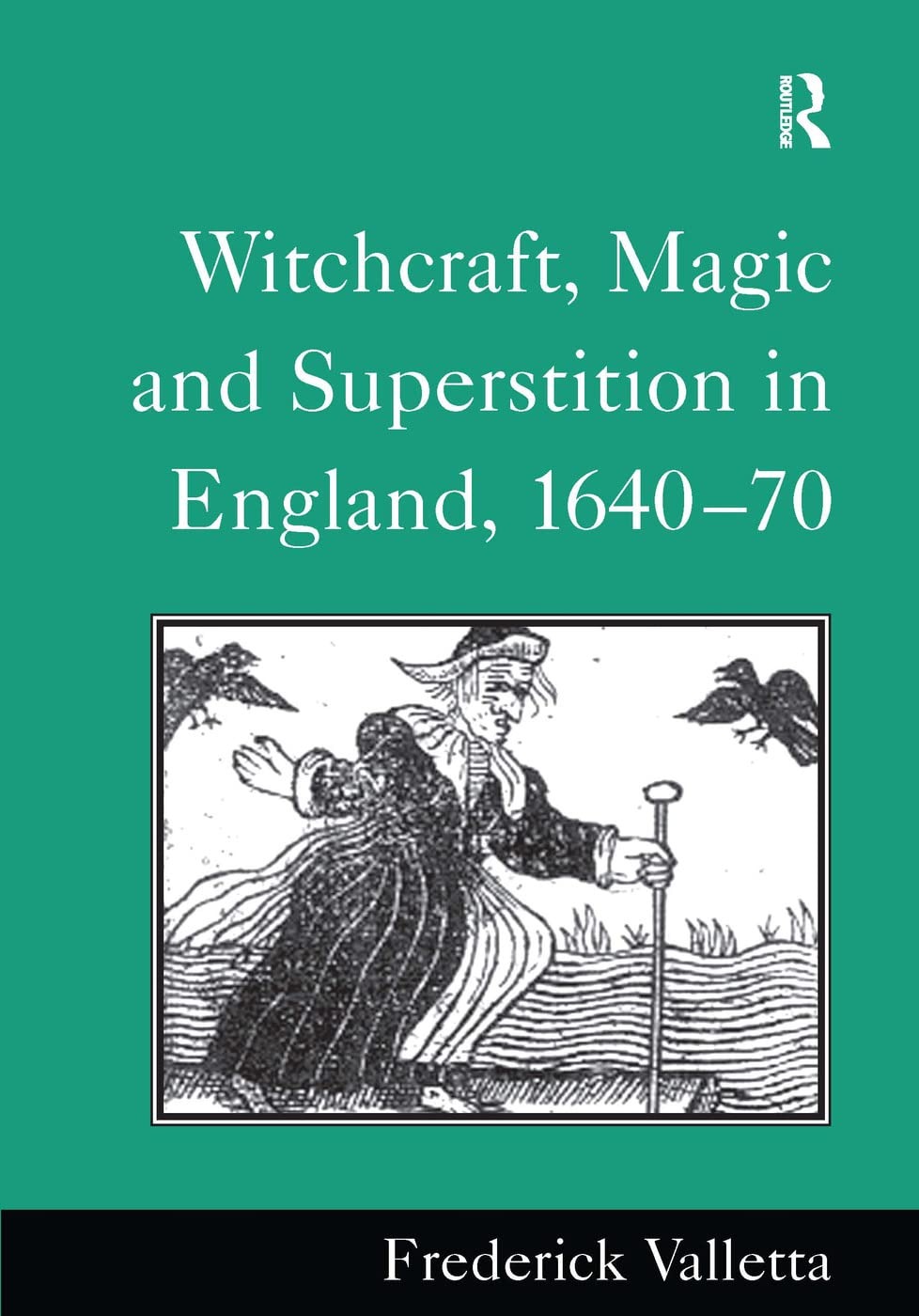 Buy Witchcraft, Magic and Superstition, 1640-70 by Frederick Valletta | Ashgate Pub Ltd | English Paperback | 1st Edition — BookShops.in