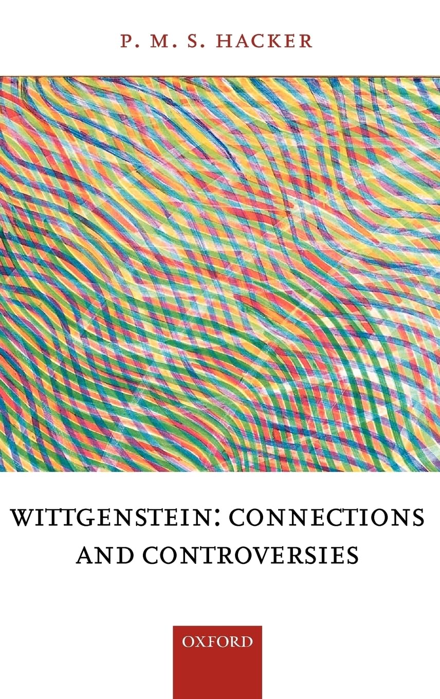 Buy Wittgenstein: Connections and Controversies by P. M. S. Hacker | Clarendon Press | Hardcover | Philosophy Textbook — BookShops.in