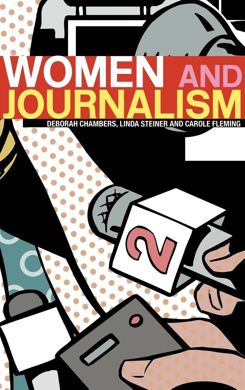 Buy Women and Journalism by Deborah Chambers, Linda Steiner, Carole Fleming | Routledge Hardcover | Reference & Communication — BookShops.in