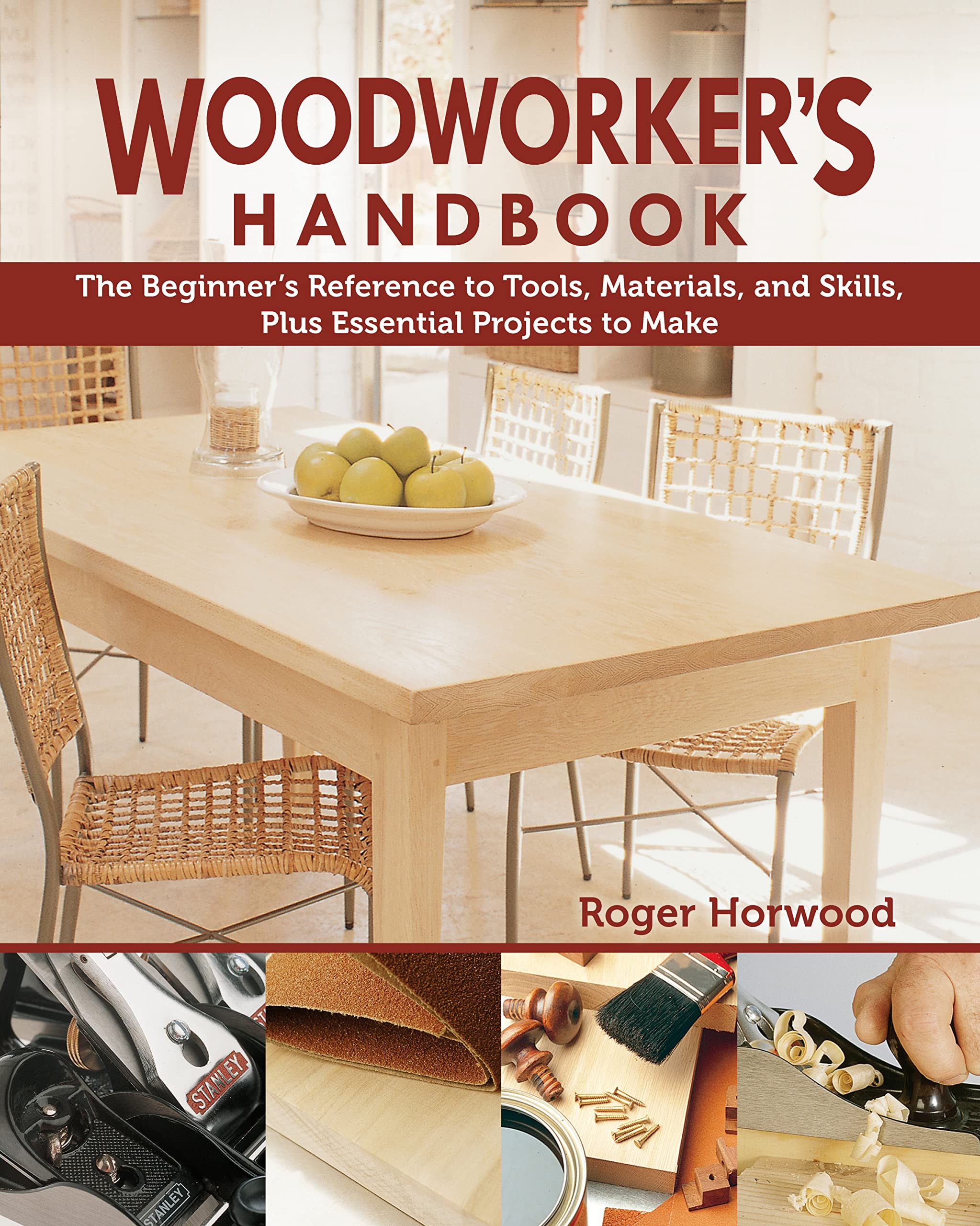 Buy Woodworker's Handbook by Roger Horwood | Fox Chapel | Hardcover | Beginner's Guide to Tools, Materials, Skills & Projects | Crafts & Hobbies Book — BookShops.in