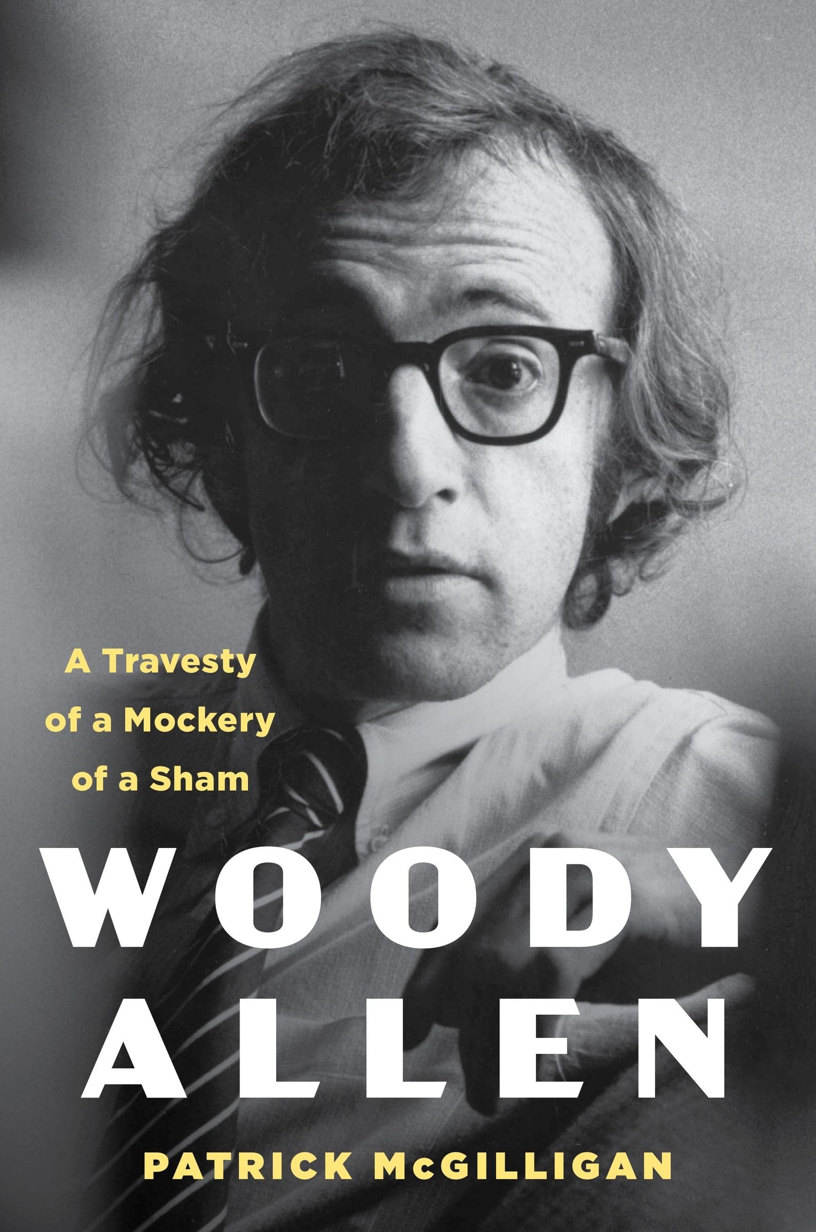 Buy Woody Allen: Life and Legacy: A Travesty of a Mockery of a Sham by Patrick McGilligan | HarperCollins Hardcover | Biography of Filmmaker and Comedian | Performing Arts & Film Studies — BookShops.in