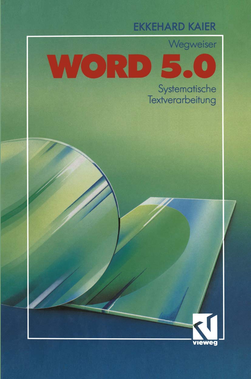 Buy Word 5.0-Wegweiser: Systematische Textverarbeitung by Ekkehard Kaier | Vieweg+Teubner Verlag | German Hardcover | Software Design & Architecture — BookShops.in