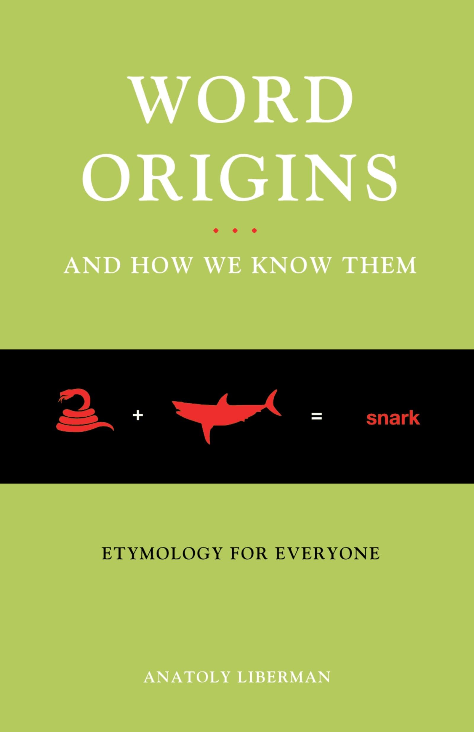 Buy Word Origins...And How We Know Them: Etymology for Everyone by Anatoly Liberman, Oxford University Press, Hardcover, 9780195387070 — BookShops.in